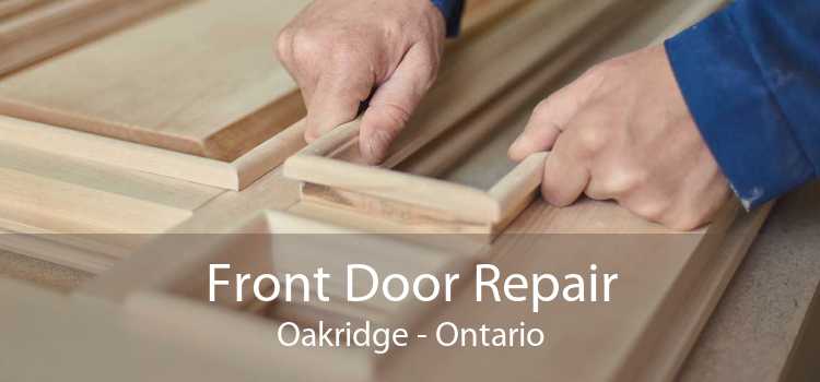 Front Door Repair Oakridge - Ontario