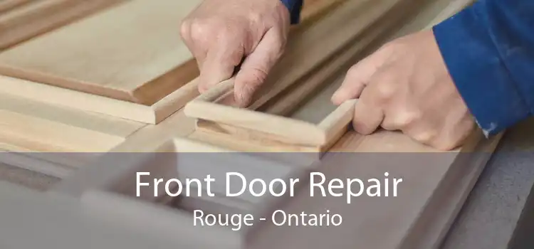 Front Door Repair Rouge - Ontario