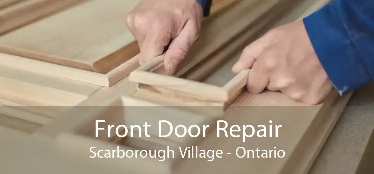 Front Door Repair Scarborough Village - Ontario