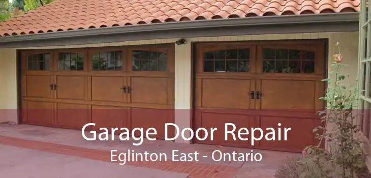 Garage Door Repair Eglinton East - Ontario