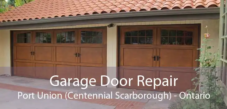 Garage Door Repair Port Union (Centennial Scarborough) - Ontario