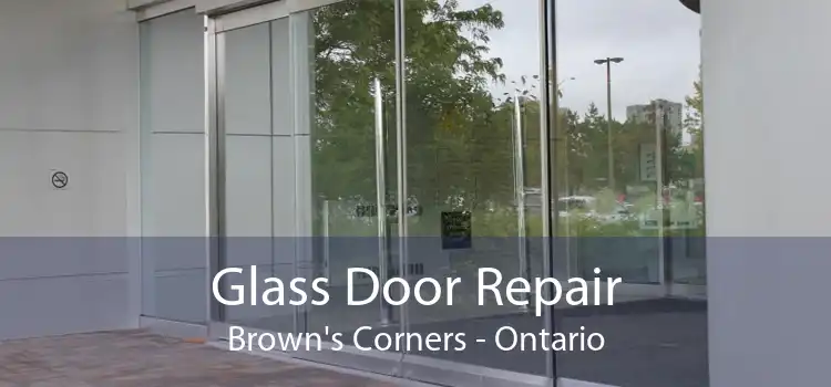 Glass Door Repair Brown's Corners - Ontario