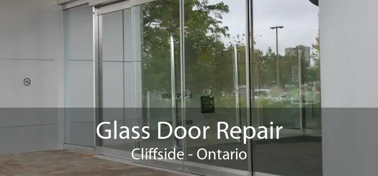 Glass Door Repair Cliffside - Ontario