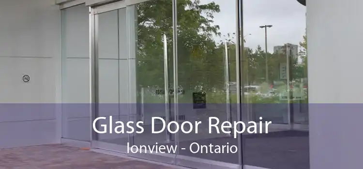 Glass Door Repair Ionview - Ontario