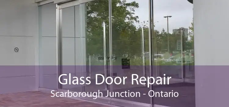 Glass Door Repair Scarborough Junction - Ontario