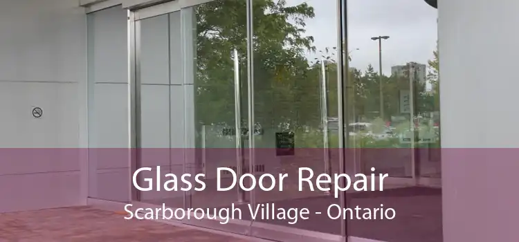 Glass Door Repair Scarborough Village - Ontario