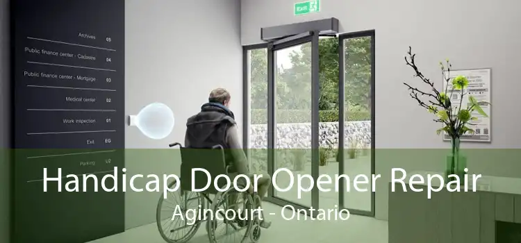 Handicap Door Opener Repair Agincourt - Ontario