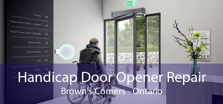 Handicap Door Opener Repair Brown's Corners - Ontario