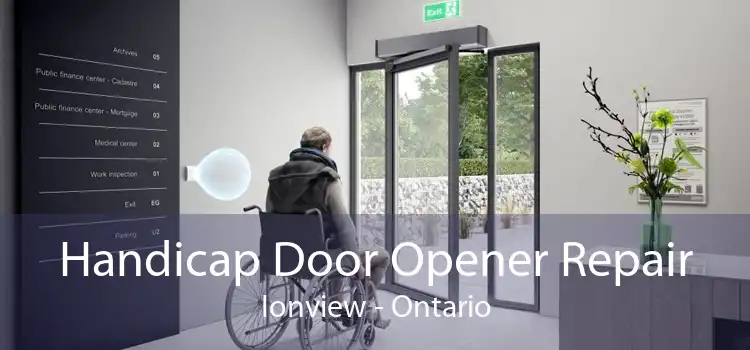 Handicap Door Opener Repair Ionview - Ontario