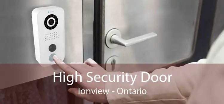 High Security Door Ionview - Ontario