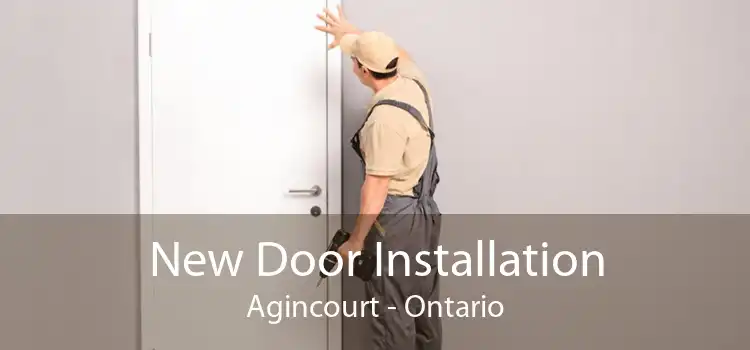 New Door Installation Agincourt - Ontario