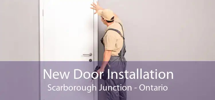 New Door Installation Scarborough Junction - Ontario