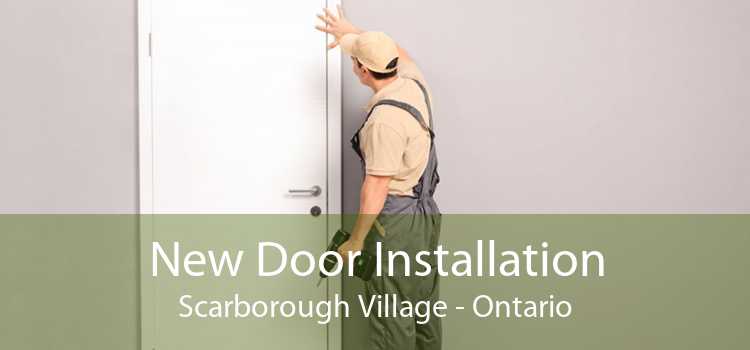 New Door Installation Scarborough Village - Ontario