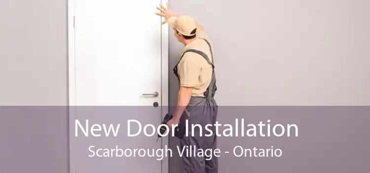 New Door Installation Scarborough Village - Ontario