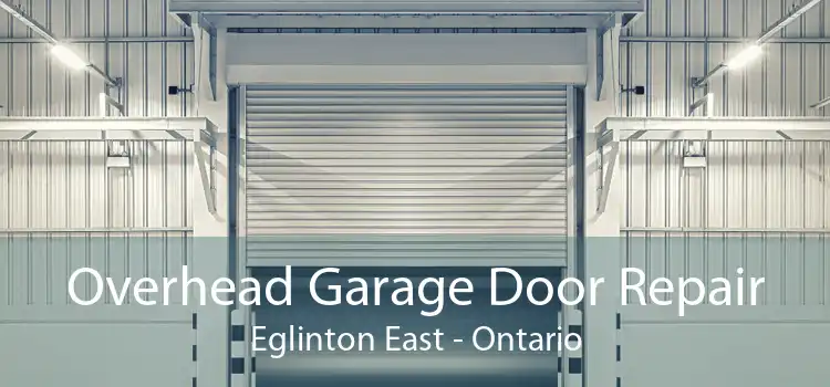 Overhead Garage Door Repair Eglinton East - Ontario