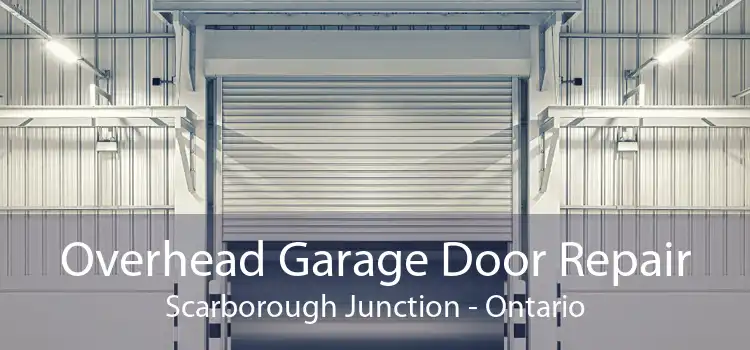 Overhead Garage Door Repair Scarborough Junction - Ontario
