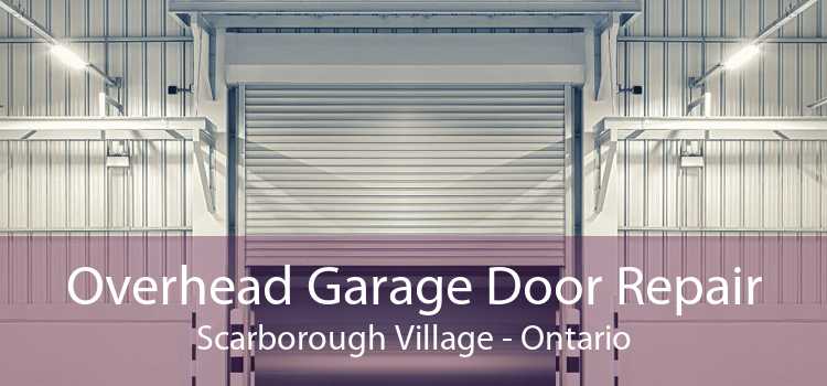 Overhead Garage Door Repair Scarborough Village - Ontario