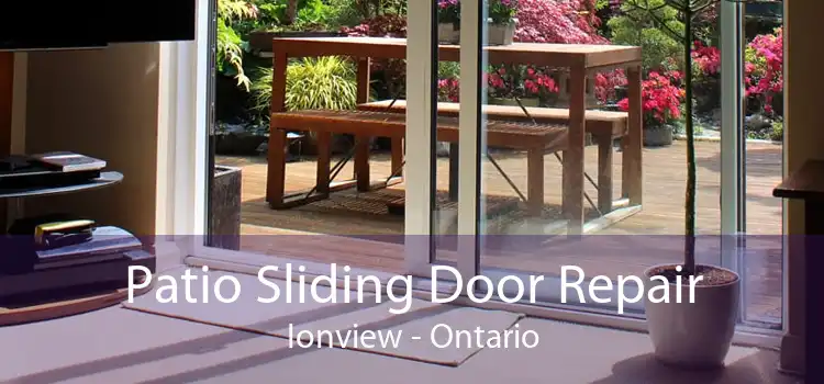Patio Sliding Door Repair Ionview - Ontario