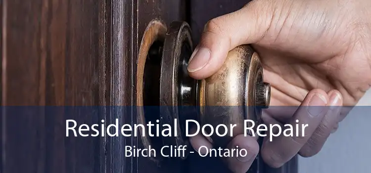 Residential Door Repair Birch Cliff - Ontario