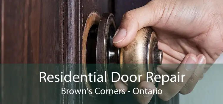 Residential Door Repair Brown's Corners - Ontario