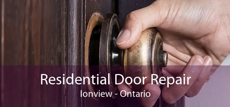 Residential Door Repair Ionview - Ontario