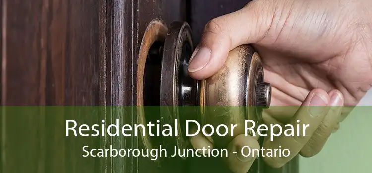 Residential Door Repair Scarborough Junction - Ontario