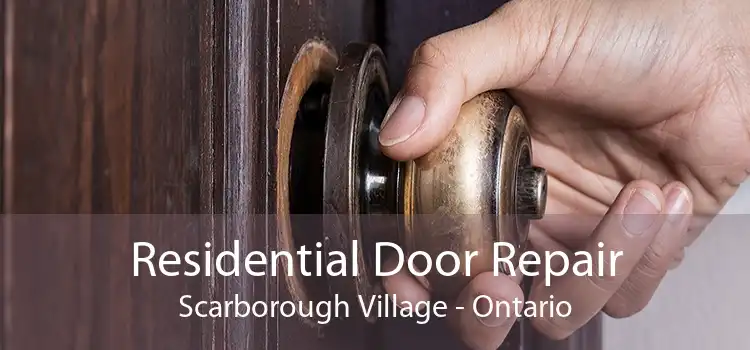 Residential Door Repair Scarborough Village - Ontario
