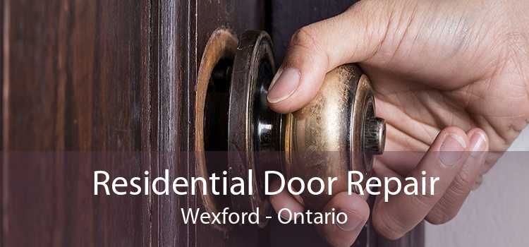 Residential Door Repair Wexford - Ontario