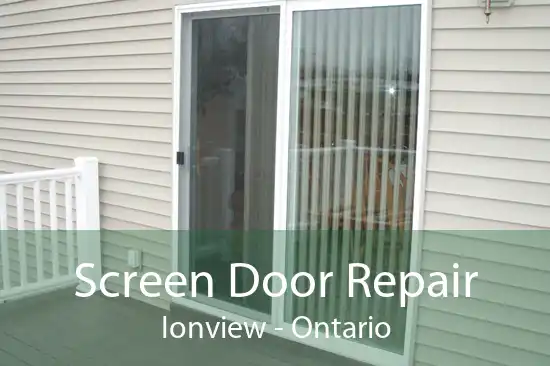 Screen Door Repair Ionview - Ontario