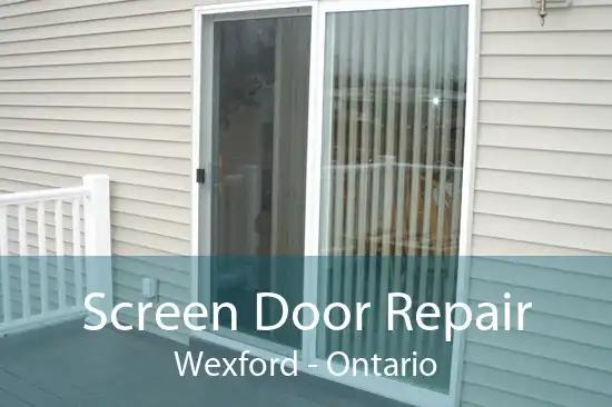 Screen Door Repair Wexford - Ontario