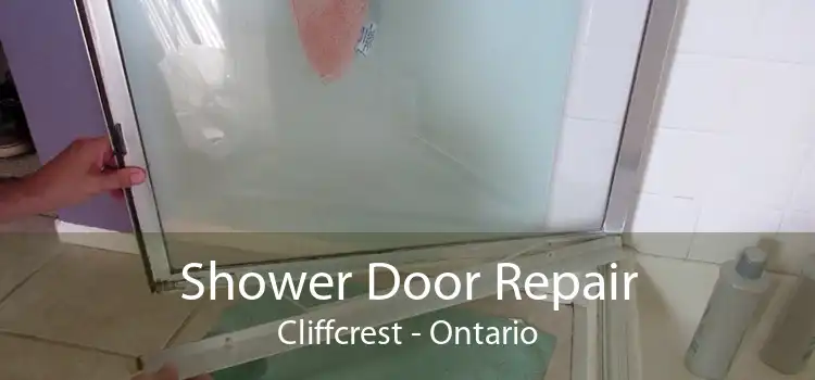 Shower Door Repair Cliffcrest - Ontario