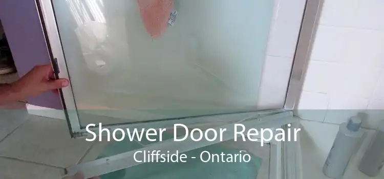 Shower Door Repair Cliffside - Ontario