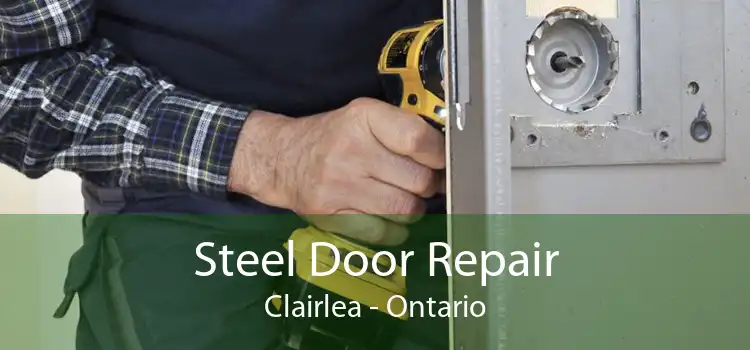 Steel Door Repair Clairlea - Ontario