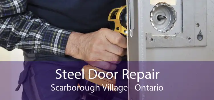 Steel Door Repair Scarborough Village - Ontario