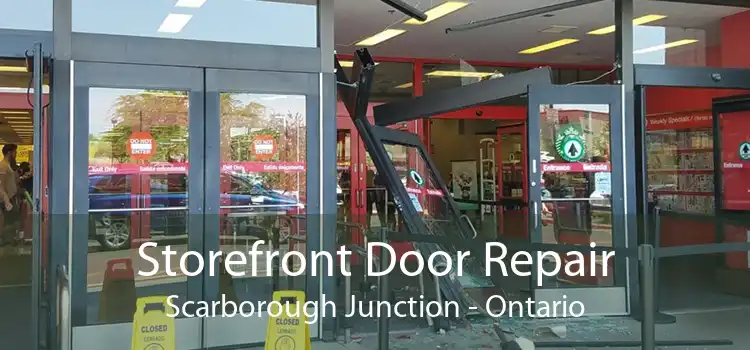 Storefront Door Repair Scarborough Junction - Ontario