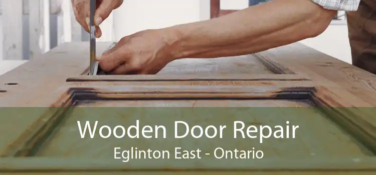 Wooden Door Repair Eglinton East - Ontario
