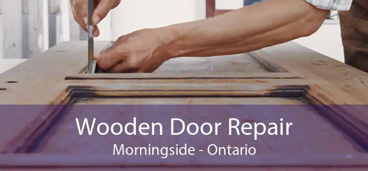 Wooden Door Repair Morningside - Ontario