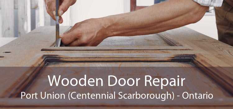 Wooden Door Repair Port Union (Centennial Scarborough) - Ontario