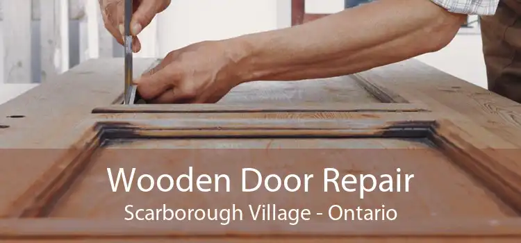 Wooden Door Repair Scarborough Village - Ontario